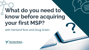 What do you need to know before acquiring your first MSP